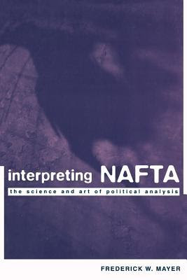 Interpreting NAFTA: The Science and Art of Political Analysis PDF