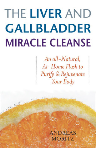 The Liver and Gallbladder Miracle Cleanse: An All-Natural, At-Home Flush to Purify and Rejuvenate Your Body EPUB