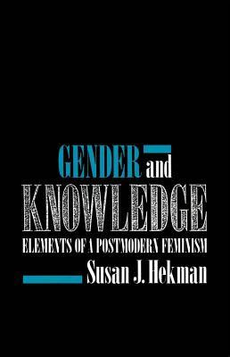 Gender and Knowledge: Elements of a Postmodern Feminism in Kindle/PDF/EPUB