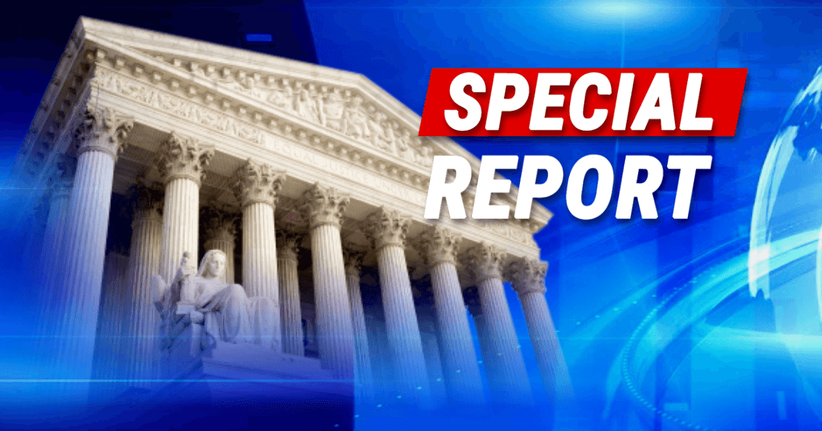 Supreme Court Shakes Up Liberal Holy Grail - Democrats Melt Down Over Latest SCOTUS Move