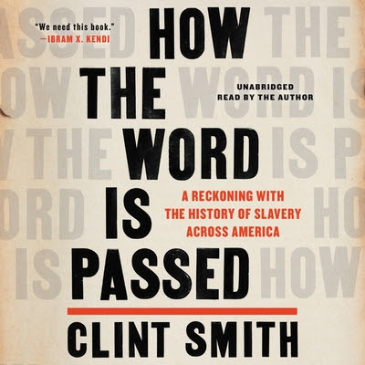 How the Word Is Passed: A Reckoning with the History of Slavery Across America EPUB