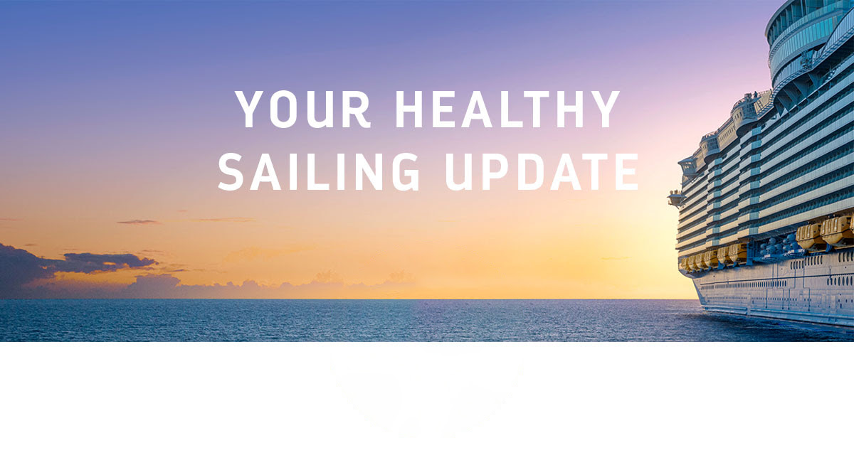 YOUR HEALTHY SAILING UPDATE
