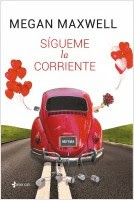 SÃgueme la corriente portada_sigueme-la-corriente_megan-maxwell_201501161433.jpg