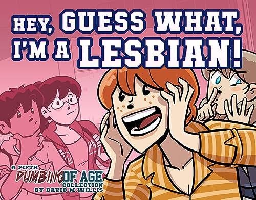 Dumbing of Age Vol. 5: Hey, Guess What, I'm a Lesbian!