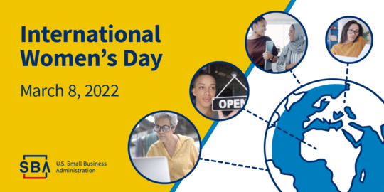 Illustration of a globe and photos of four people with the following text, International Women’s Day, March 8, 2022. The SBA logo is at the bottom.