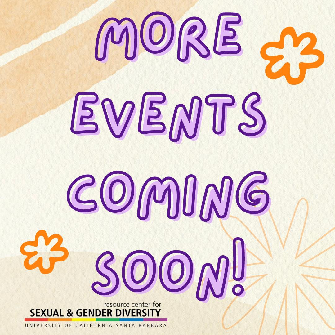 More Events Coming Soon!