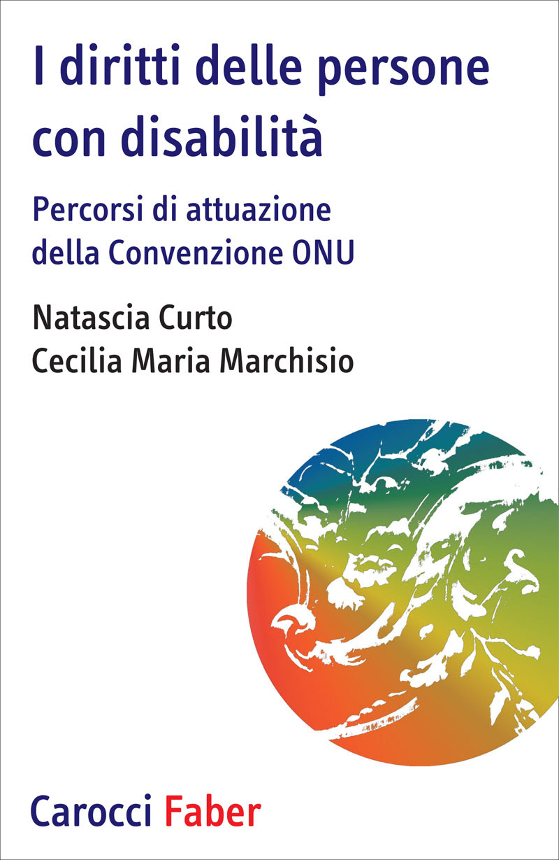 Natascia Curto, Cecilia Maria Marchisio: I diritti delle persone con disabilità. Percorsi di attuazione della convezione ONU
