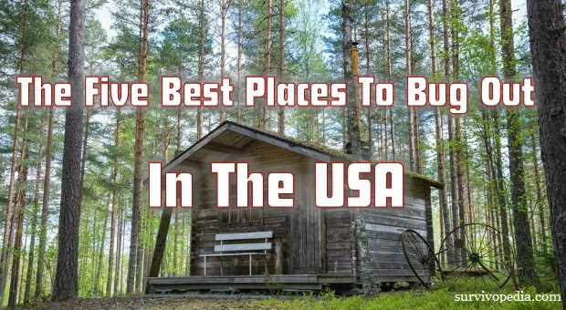 The Five Best Places To Bug Out In The USA