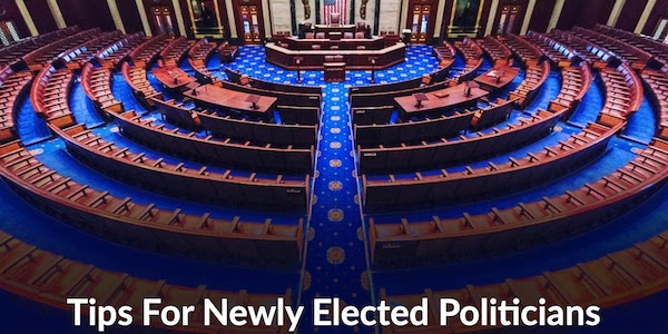 Empty U.S. House Chamber wideshot. Text: Tips For Newly Elected Politicians