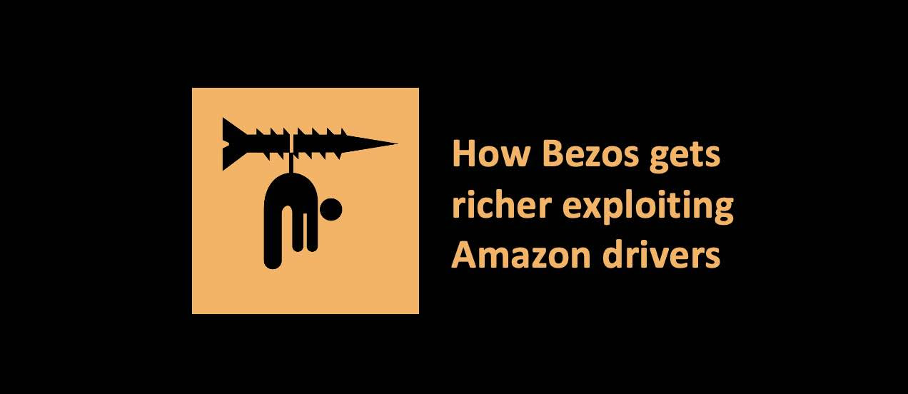 How Bezos gets richer by exploiting Amazon drivers