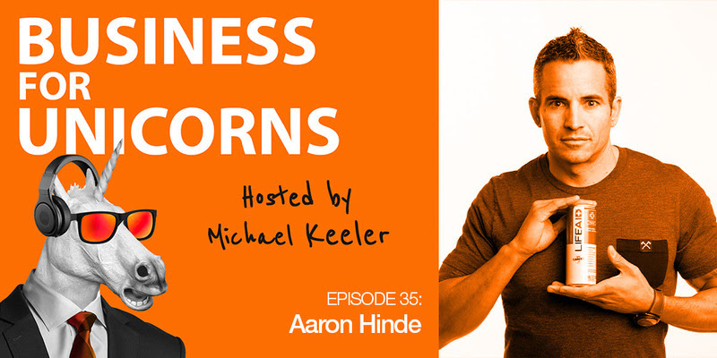 Business for Unicorns hosted by Michael Keeler - Episode 35 Aaron Hinde