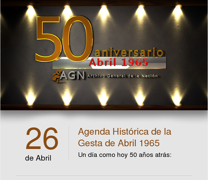 El 26 de Abril de 1965 Continúan los Combates Por el Retorno a la Constitucionalidad