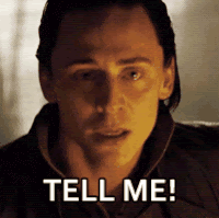 Loki screaming "Tell me!" GIF
