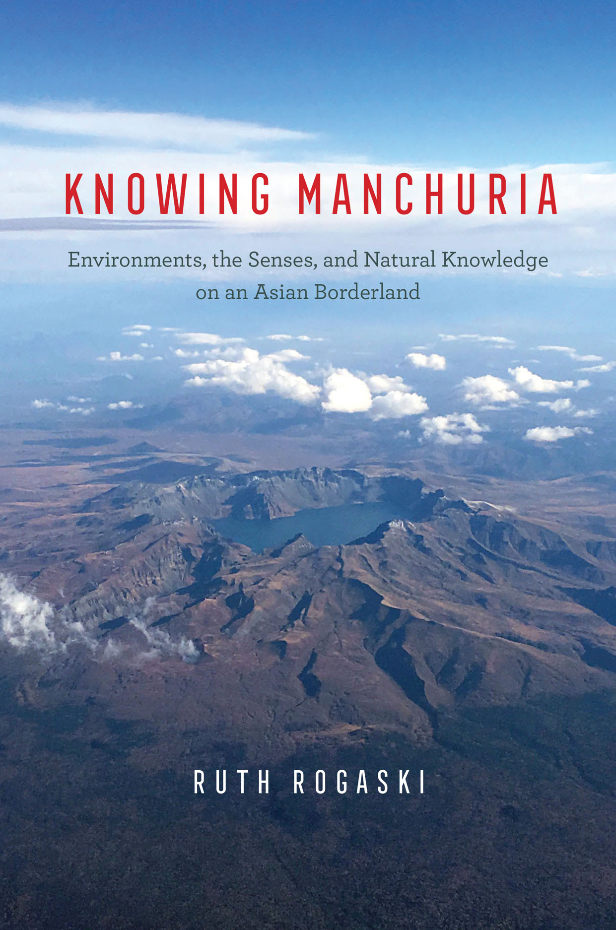Knowing Manchuria: Environments, the Senses, and Natural Knowledge on an Asian Borderland in Kindle/PDF/EPUB