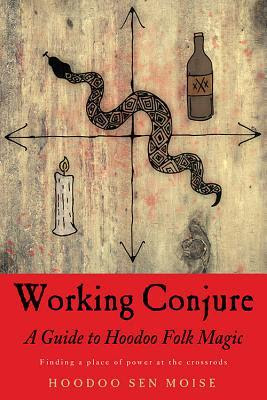 Working Conjure: A Guide to Hoodoo Folk Magic PDF