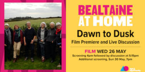 Online Screening | Bealtaine Festival: Dawn to Dusk, Screening and Discussion