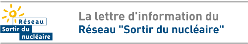 Lettre d'information du Réseau Sortir du nucléaire Lettre d'information du Réseau Sortir du nucléaire