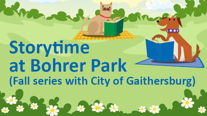 A green outdoors background with an illustrated dog and cat reading books. Blue text reads Storytime at Bohrer Park (Fall series with City of Gaithersburg) 