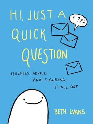 Hi, Just a Quick Question: Queries, Advice, and Figuring It All Out EPUB
