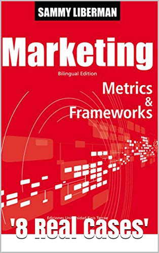 Marketing: Metrics and Frameworks (Spanish Edition)