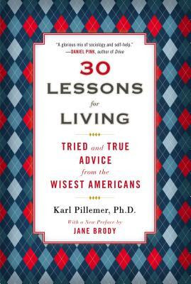 30 Lessons for Living: Tried and True Advice from the Wisest Americans EPUB