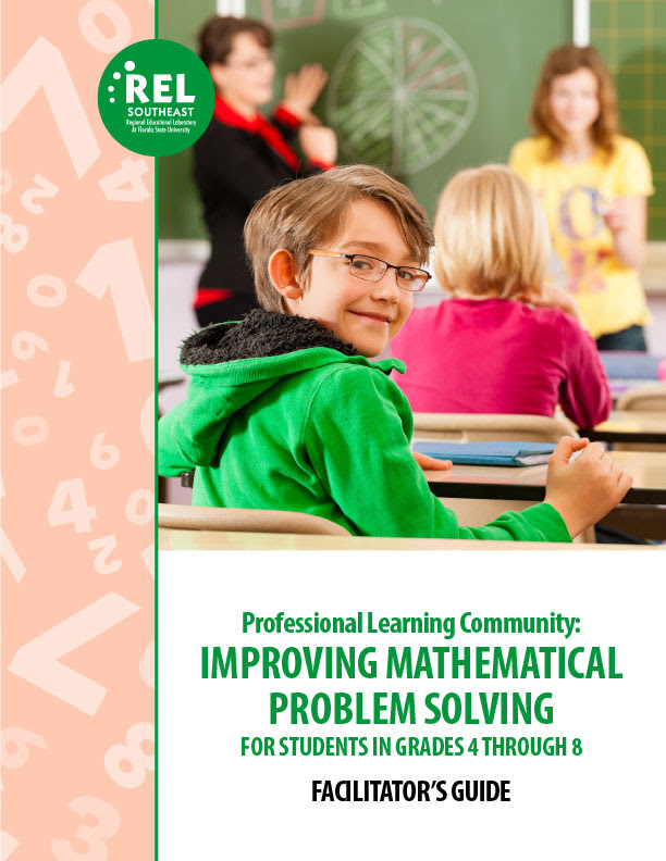Professional Learning Community: Improving Mathematical Problem Solving for Students in Grades 4 Through 8 Facilitator’s Guide