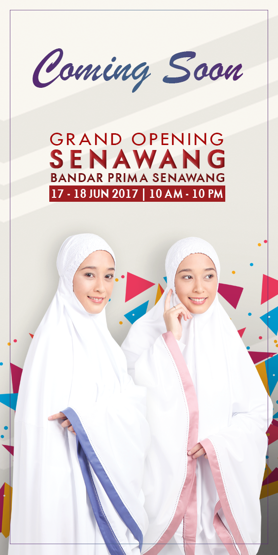 Grand Opening Senawang: 17 June 2017!