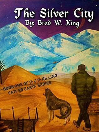 The Silver City by Brad W. King