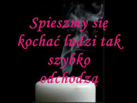 Znalezione obrazy dla zapytania śpieszmy się kochac ludzi tak szybko odchodza