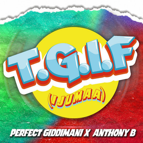 Cover: Perfect Giddimani & Anthony B - T.G.I.F