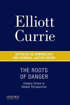 The Roots of Danger: Violent Crime in Global Perspective PDF