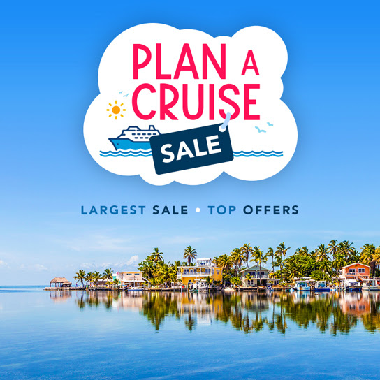 Plan a Cruise Sale - Largest Sale and Top Offers!