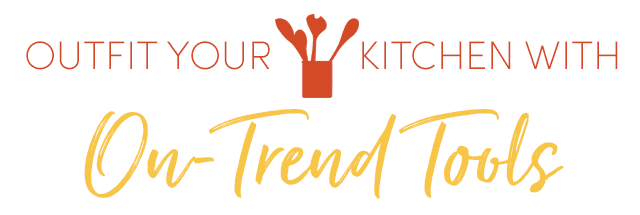  Outfit Your Kitchen With On-Trend Tools