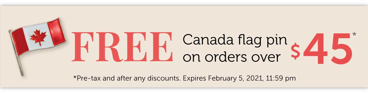 Free Canada Flag Pin on orders over $45!