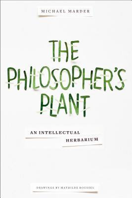 The Philosopher's Plant: An Intellectual Herbarium PDF