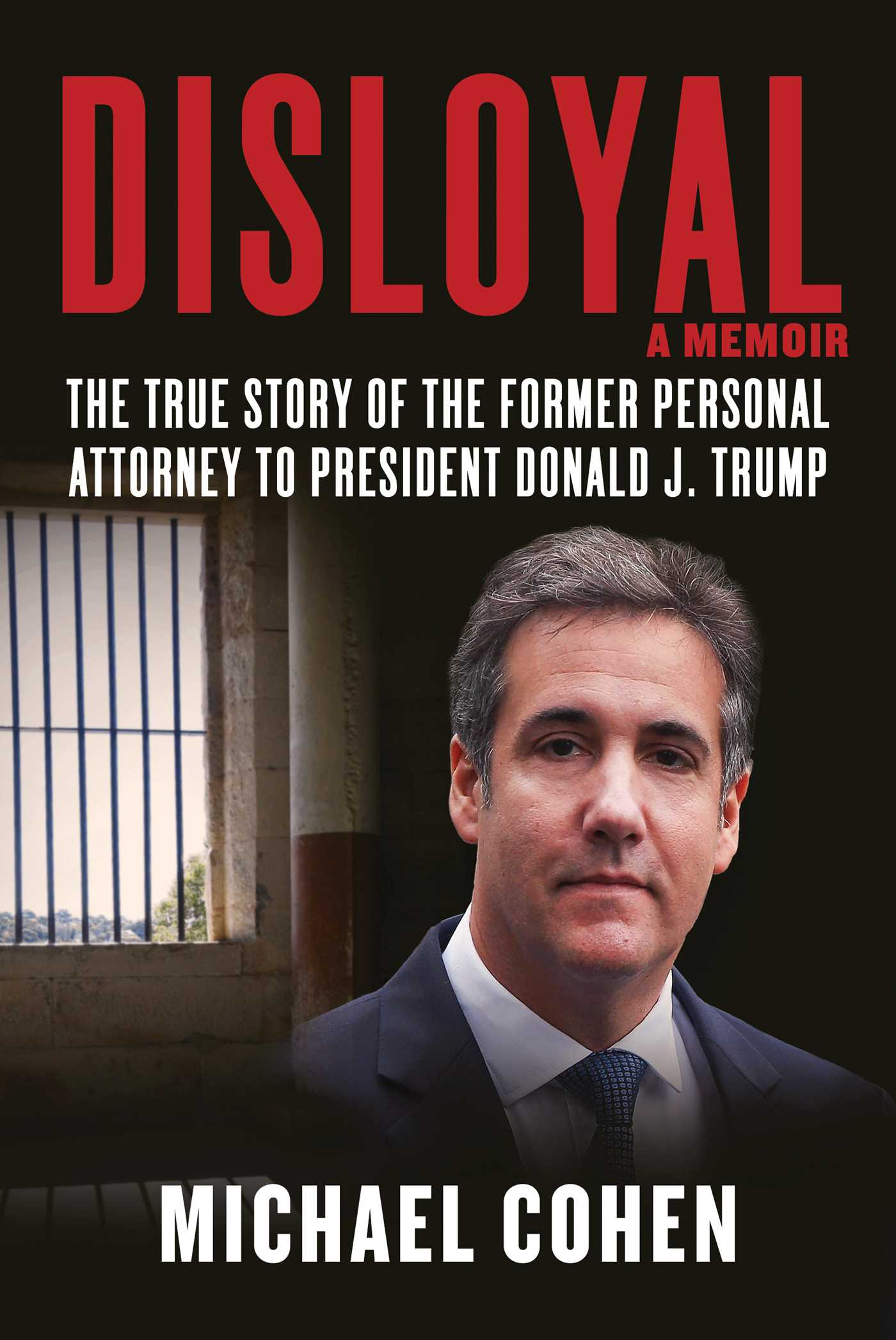 Disloyal: The True Story of the Former Personal Attorney to President Donald J. Trump EPUB