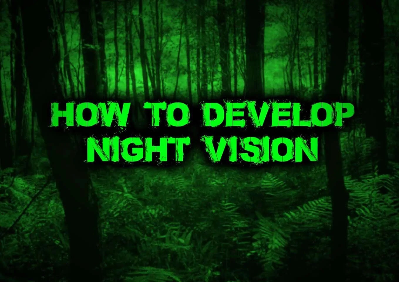 How To Develop Night Vision For Survival