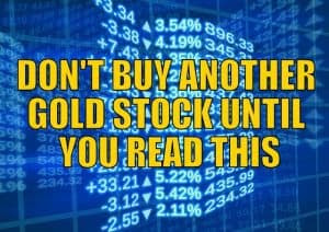Don’t Buy Another Gold Stock Until You Read This