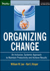 Organizing Change: An Inclusive, Systemic Approach to Maintain Productivity and Achieve Results (0787964433) cover image