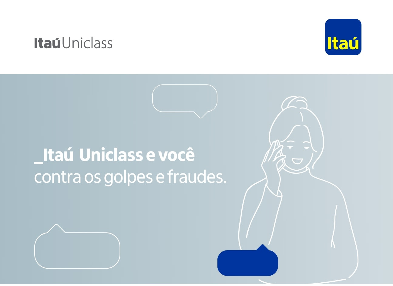 Itaú Uniclass e você contra os golpes e fraudes. Ilustração de uma mulher falando no celular. 