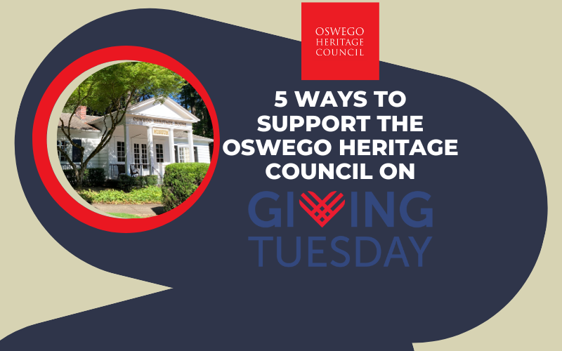 5 ways to support the Oswego Heritage Council on Giving Tuesday