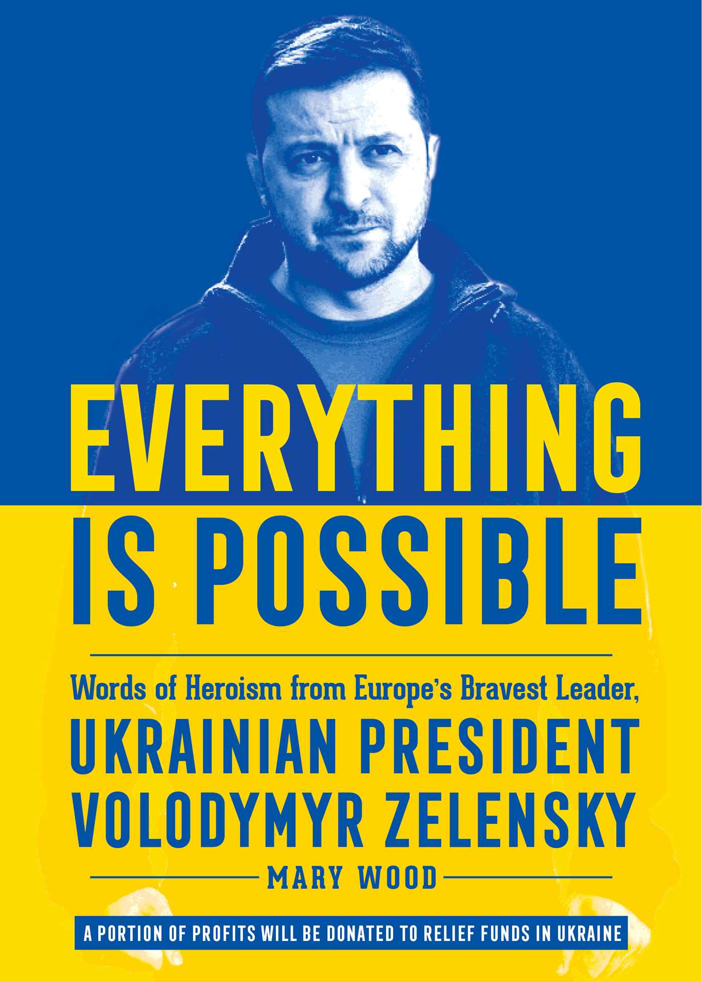 Everything is Possible: Words of Heroism from Europe's Bravest Leader, Ukrainian President Volodymyr Zelensky EPUB