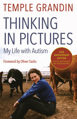 Thinking in Pictures: And Other Reports from My Life with Autism