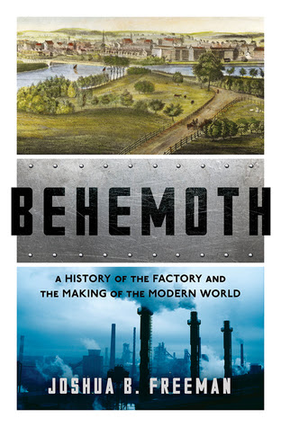 Behemoth: A History of the Factory and the Making of the Modern World EPUB