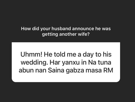 "He moved my things while I was away and renovated my apartment for her " - Hausa women reveal how they found out their husbands were taking new wives