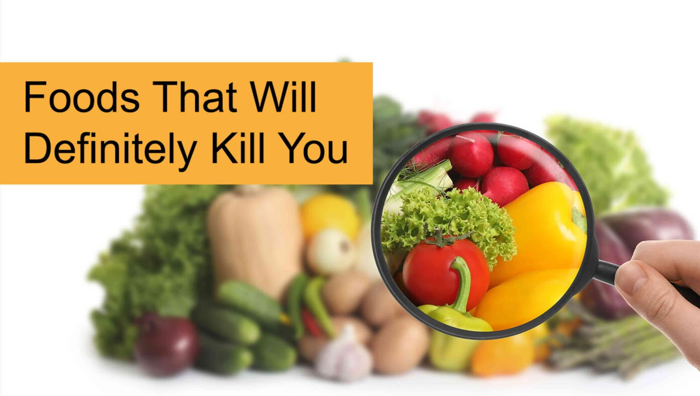 40 Foods That Will Definitely Kill You