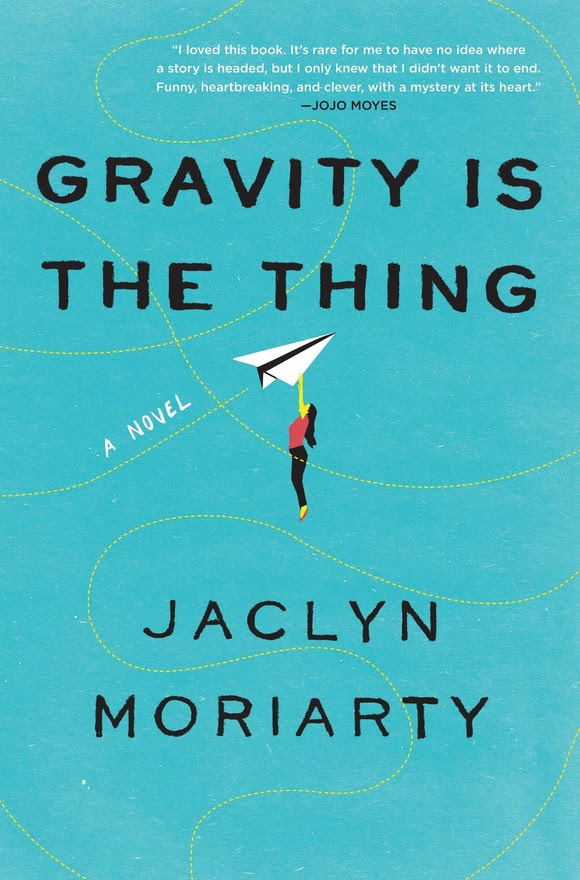 Gravity Is the Thing by Jaclyn Moriarty