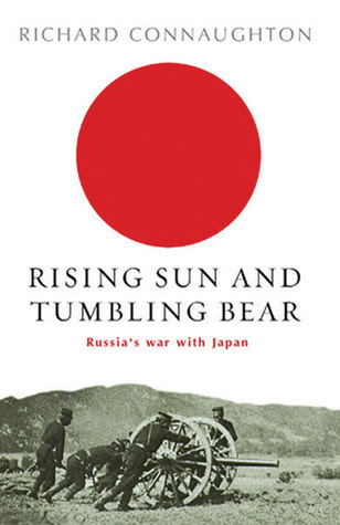 Rising Sun And Tumbling Bear: Russia's War with Japan PDF