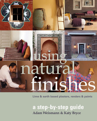 Using Natural Finishes: Lime and Earth Based Plasters, Renders Paints EPUB