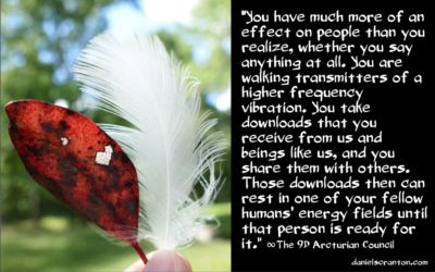 higher self asks of you - the 9d arcturian council channeled by daniel scranton, channeler of arcturians and archangels
